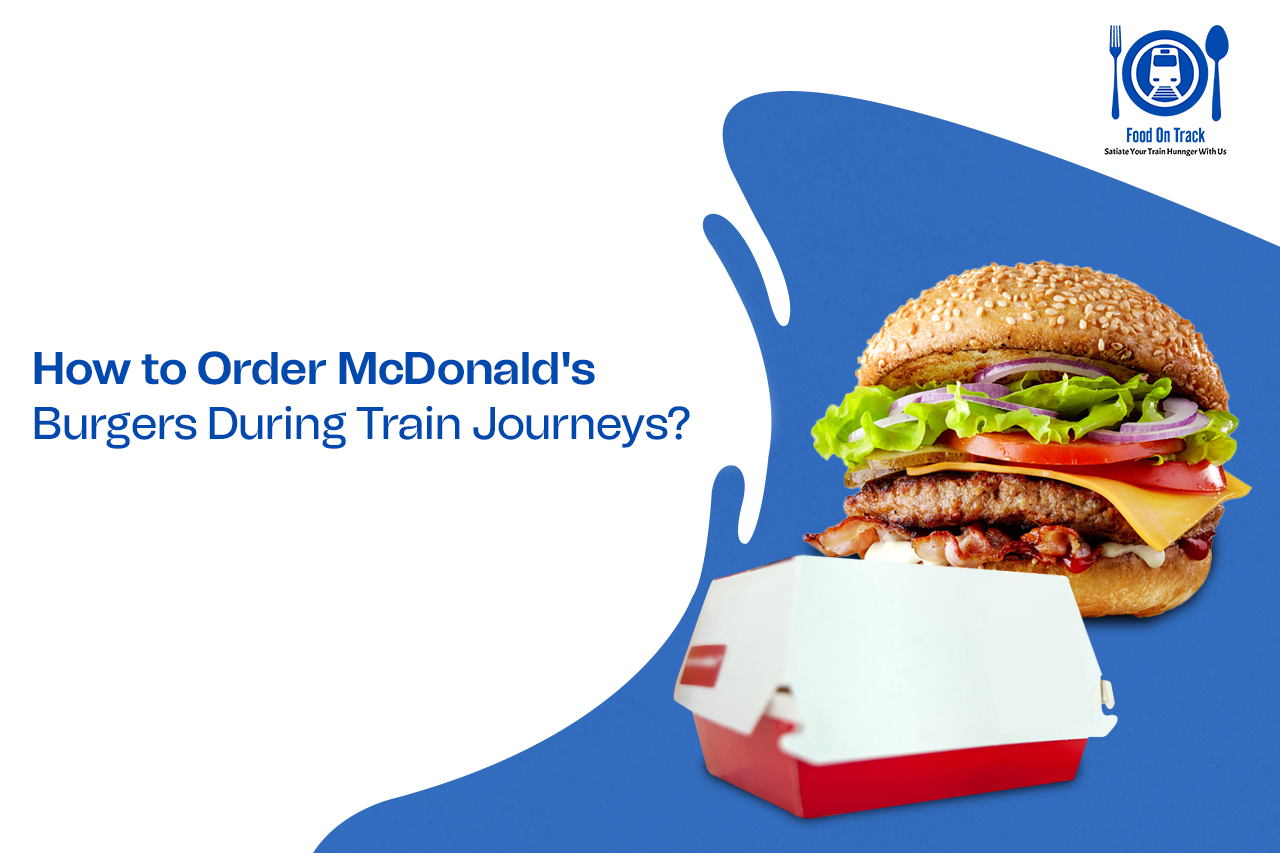 How to order McDonald's burgers during train journeys