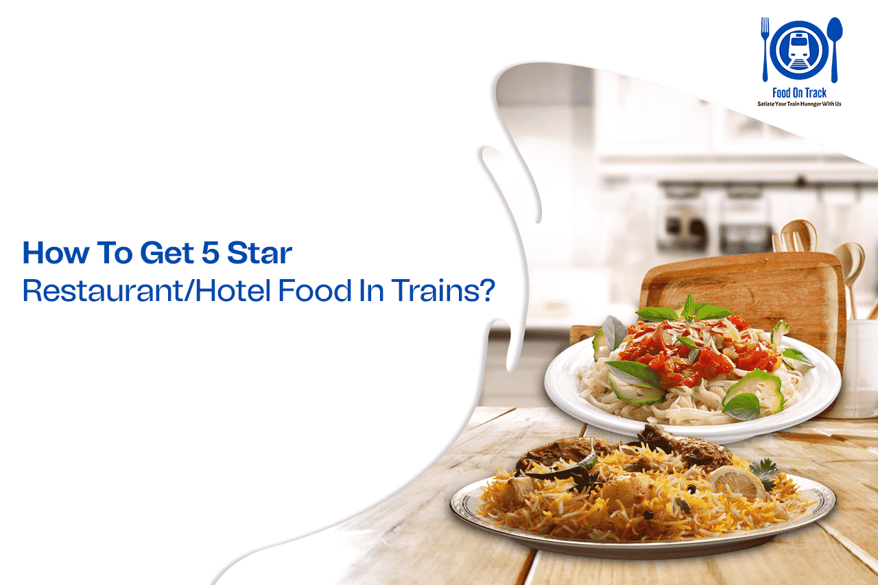 5 star restaurant food in trains